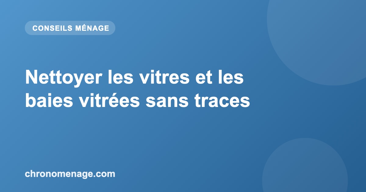 Nettoyer les vitres et les baies vitrées sans traces