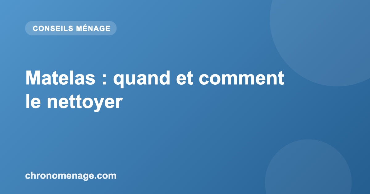 Matelas : quand et comment le nettoyer