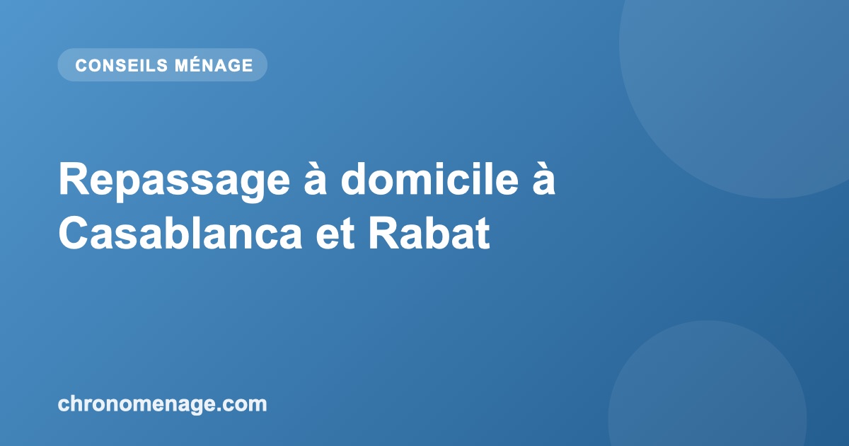 Repassage &agrave; domicile &agrave; Casablanca et Rabat