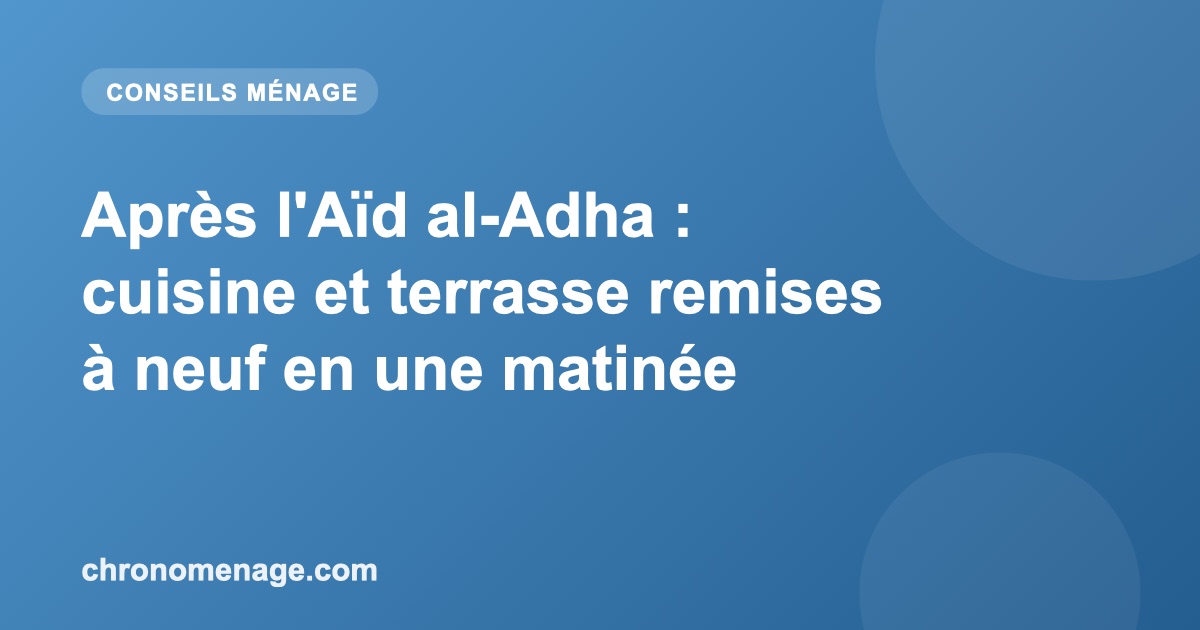 Apr&egrave;s l'A&iuml;d al-Adha : cuisine et terrasse remises &agrave; neuf en une matin&eacute;e