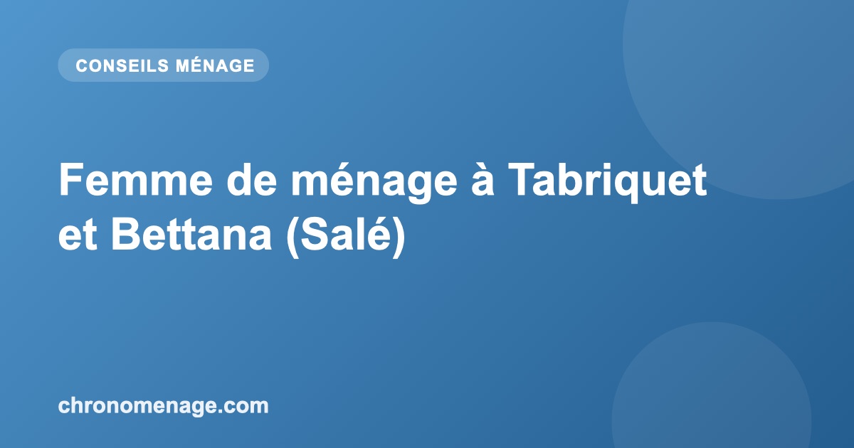 Femme de m&eacute;nage &agrave; Tabriquet et Bettana (Sal&eacute;)