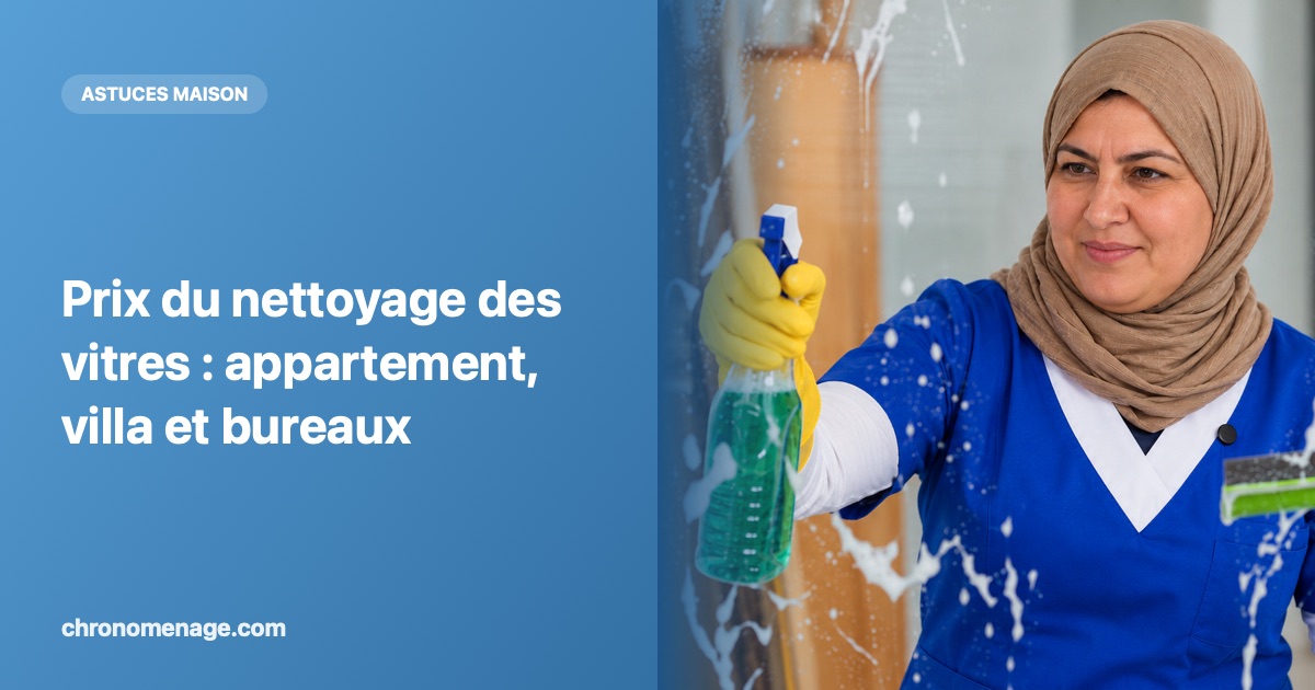 Prix du nettoyage des vitres : appartement, villa et bureaux