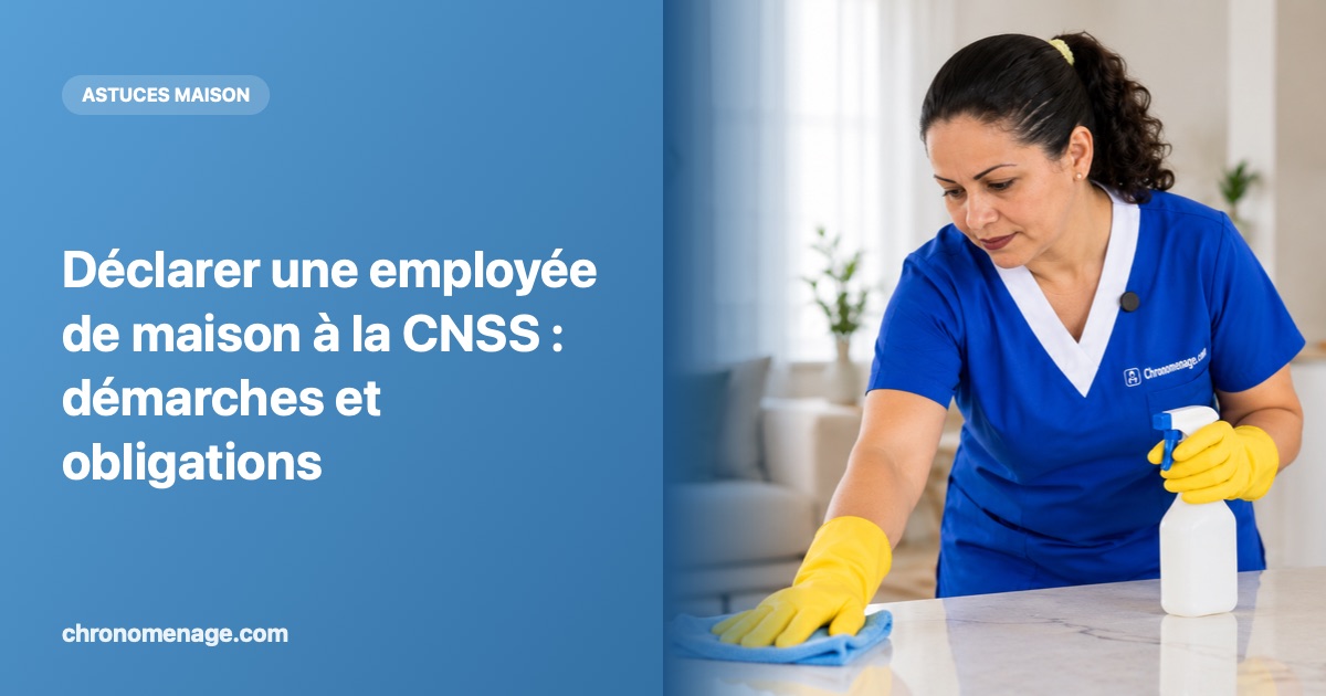 Déclarer une employée de maison à la CNSS : démarches et obligations