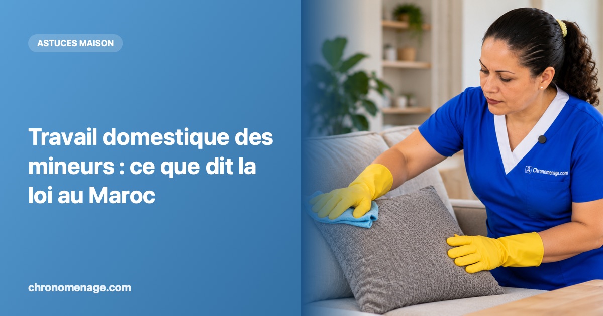 Travail domestique des mineurs : ce que dit la loi au Maroc